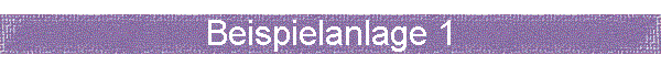 Beispielanlage 1